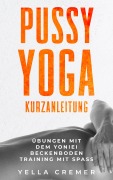 Cover-Bild zum Titel 'Pussy Yoga Kurzanleitung' von 'Yella Cremer'