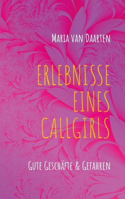 Erlebnisse eines Callgirls - Maria van Daarten