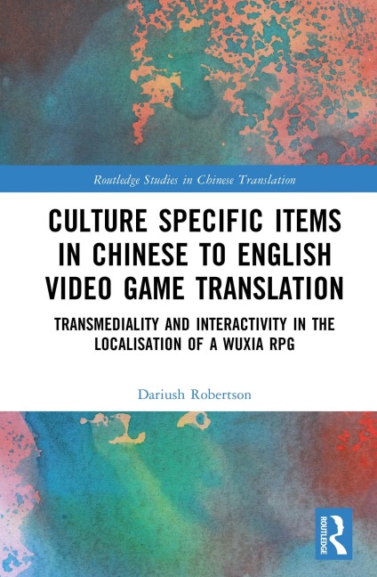 Culture Specific Items in Chinese to English Video Game Translation - Dariush Robertson