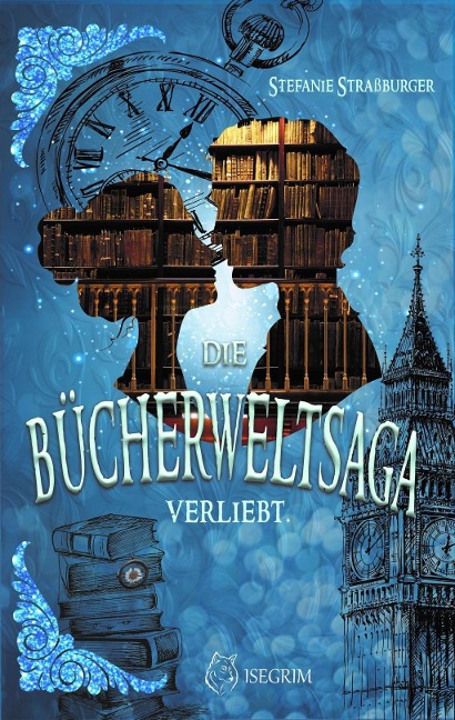 Die Bücherwelt-Saga - Verliebt - Stefanie Straßburger