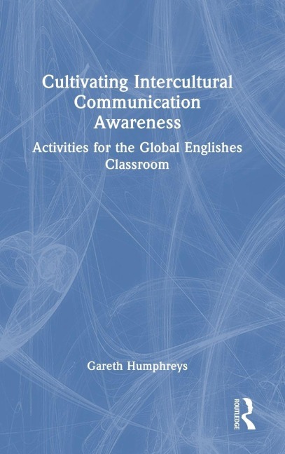 Cultivating Intercultural Communication Awareness - Gareth Humphreys
