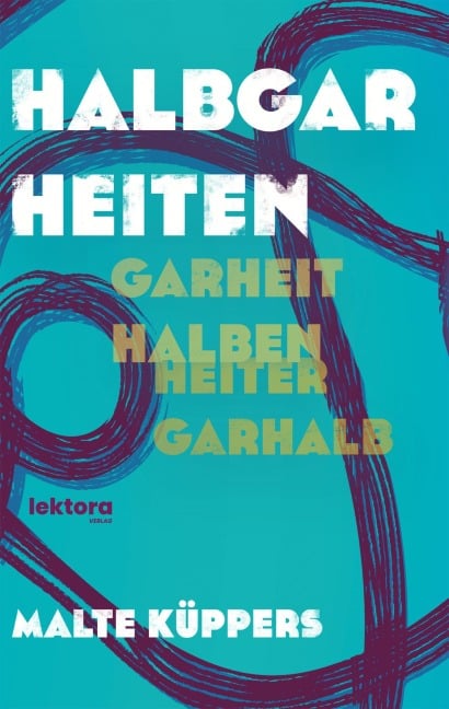 Halbgarheiten - Malte Küppers