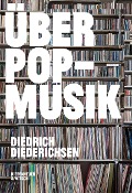 Cover-Bild zum Titel 'Über Pop-Musik' von 'Diedrich Diederichsen'
