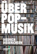 Cover-Bild zum Titel 'Über Pop-Musik' von 'Diedrich Diederichsen'