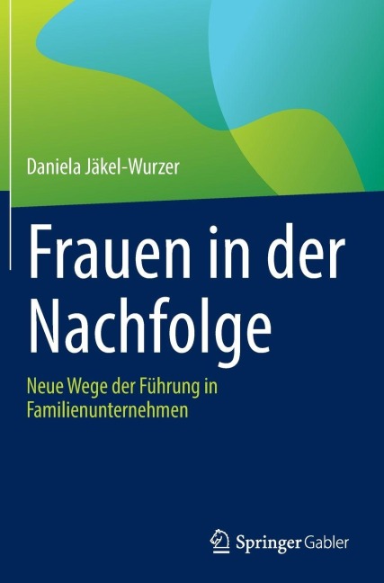 Frauen in der Nachfolge - Daniela Jäkel-Wurzer