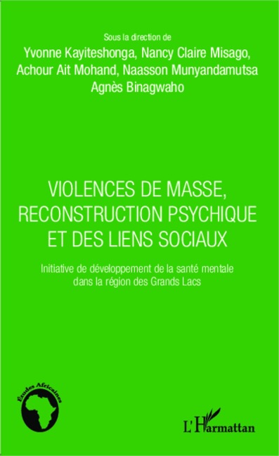 Violences de masse, reconstruction psychique et des liens sociaux - Kayiteshonga, Misago, Ait Mohand, Binagwaho, Munyandamutsa