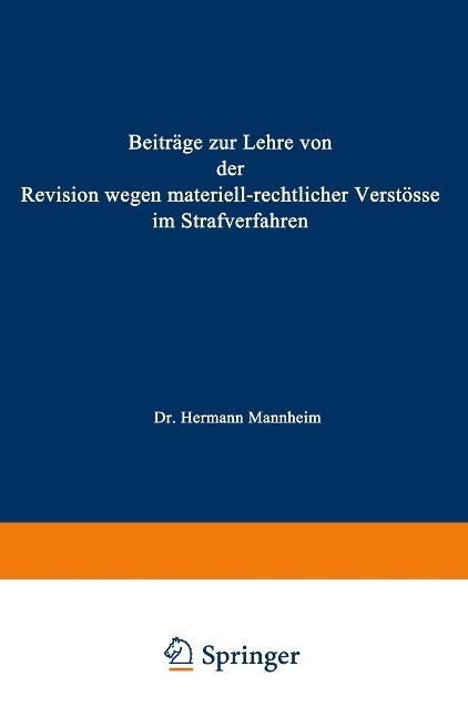 Beiträge zur Lehre von der Revision Wegen Materiellrechtlicher Verstösse im Strafverfahren - Hermann Mannheim