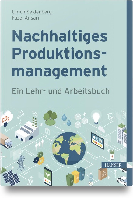 Nachhaltiges Produktionsmanagement - Ulrich Seidenberg, Fazel Ansari