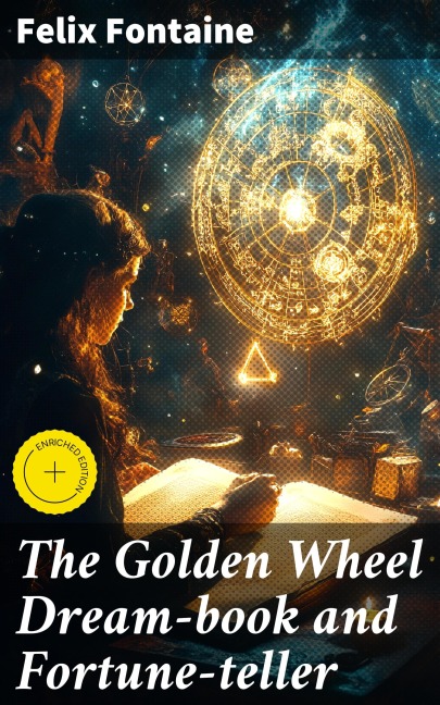 The Golden Wheel Dream-book and Fortune-teller - Felix Fontaine