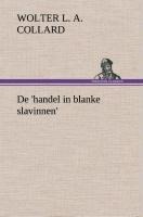 De 'handel in blanke slavinnen'. - Wolter Louis Albert Collard