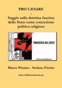 Cover-Bild zum Titel 'Pro Cæsare - Saggio sulla dottrina fascista dello Stato come concezione politica religiosa' von 'Marco Piraino Stefano Fiorito'