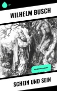 Cover-Bild zum Titel 'Schein und Sein' von 'Wilhelm Busch'