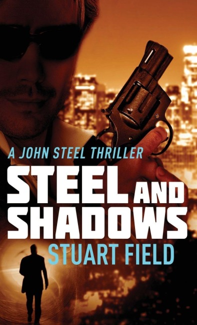 Steel And Shadows - Stuart Field
