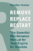 Remove, Replace, Restart - Christian Greiser