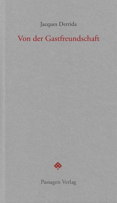 Von der Gastfreundschaft - Jacques Derrida