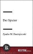 Cover-Bild zum Titel 'Der Spieler' von 'Fjodor Michailowitsch Dostojewski'