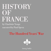 Cover-Bild zum Titel 'History of France - The Hundred Years' War' von 'Charlotte Mary Yonge'