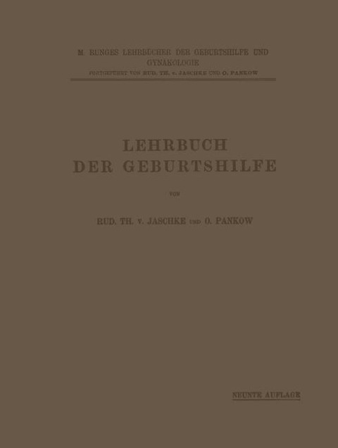 Lehrbuch der Geburtshilfe - Rud. Th. V. Jaschke, O. Pankow