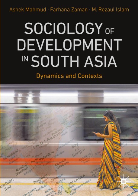 Sociology of Development in South Asia - Ashek Mahmud, M. Rezaul Islam, Farhana Zaman