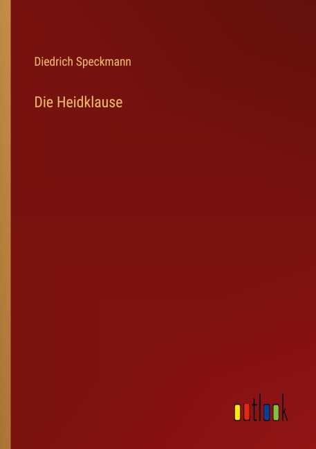 Die Heidklause - Diedrich Speckmann
