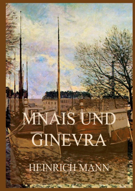 Mnais und Ginevra - Heinrich Mann