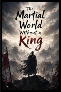 Cover-Bild zum Titel 'The Martial World Without a King' von 'Riley Jr'