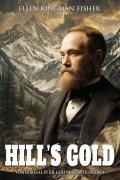 Cover-Bild zum Titel 'Hill's Gold - Vom Hörsaal in die Goldminen Colorados' von 'Ellen Kingman Fisher'