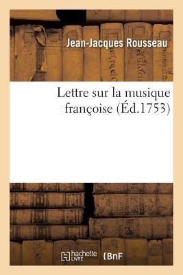 Lettre Sur La Musique Françoise - Jean-Jacques Rousseau