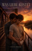 Cover-Bild zum Titel 'Was Liebe kostet: Band 1' von 'Lucas Dridik'