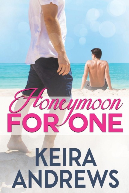 Honeymoon for One - Keira Andrews