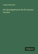 Cover-Bild zum Titel 'Der Sprachgebrauch des M. Annaeus Lucanus' von 'Joseph Obermeier'