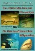 Die schlafenden Haie von Mozambique/Die Haie im afrikanischen Riffparadies - 