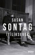 Iyiliksever - Susan Sontag