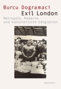 Cover-Bild zum Titel 'Exil London' von 'Burcu Dogramaci'