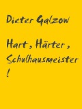 Cover-Bild zum Titel 'Hart, Härter, Schulhausmeister!' von 'Dieter Galzow'