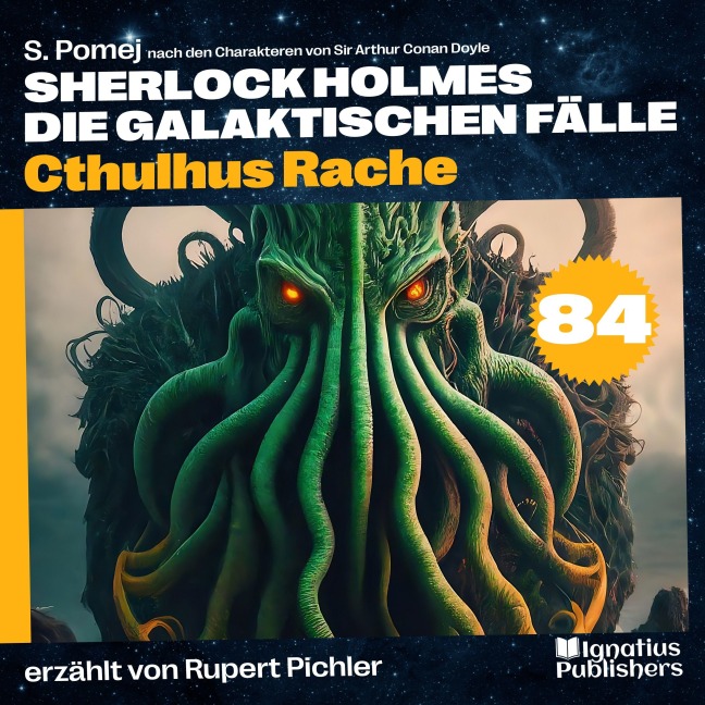 Cthulhus Rache (Sherlock Holmes - Die galaktischen Fälle, Folge 84) - Arthur Conan Doyle, S. Pomej