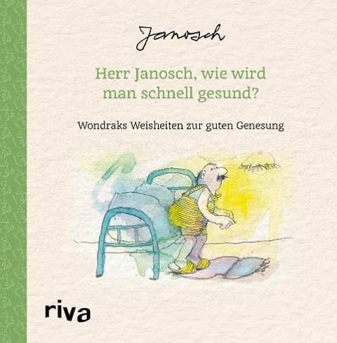 Herr Janosch, wie wird man schnell gesund? - Janosch