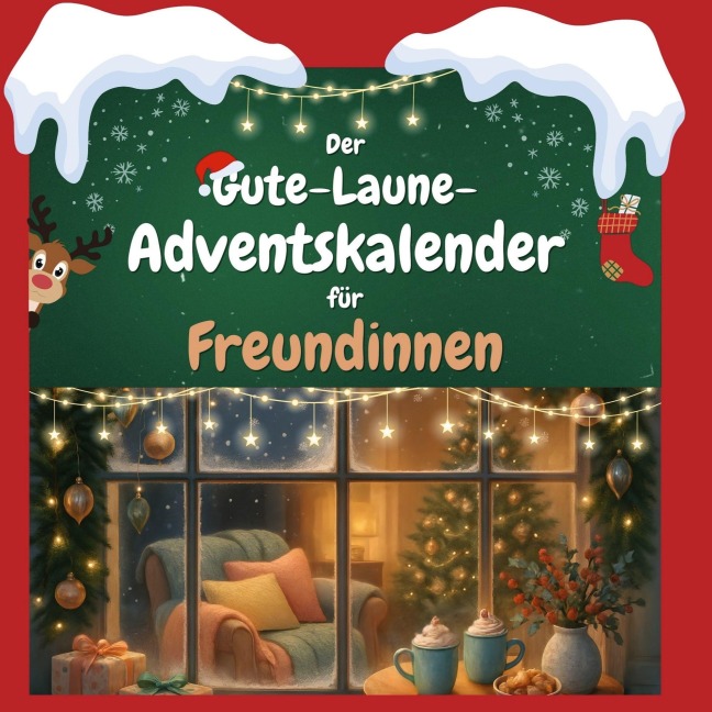 Der Gute-Laune-Adventskalender für Freundinnen - Florian Müller