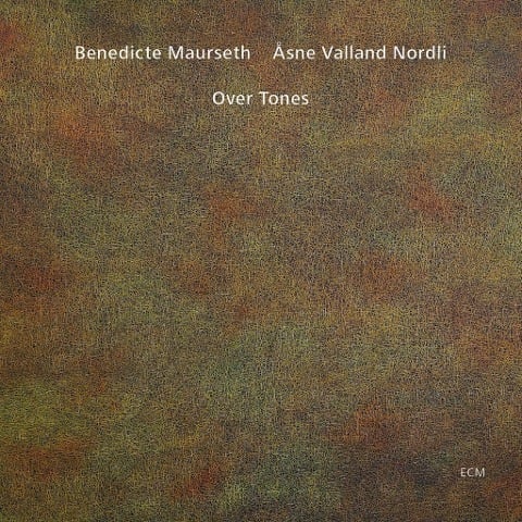 Over Tones - Benedicte/Valland Nordli Maurseth