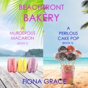 Cover-Bild zum Titel 'A Beachfront Bakery Cozy Mystery Bundle: A Murderous Macaron (#2) and A Perilous Cake Pop (#3)' von 'Fiona Grace'