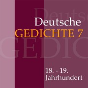 Cover-Bild zum Titel 'Deutsche Gedichte 7: 18. - 19. Jahrhundert' von 'Joseph Von Eichendorff, Franz Grillparzer, Ferdinand Raimund'