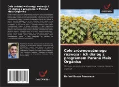 Cover-Bild zum Titel 'Cele zrównowa¿onego rozwoju i ich dialog z programem Paraná Mais Orgânico' von 'Rafael Bozzo Ferrareze'