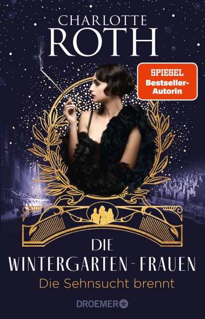 Die Wintergarten-Frauen. Die Sehnsucht brennt - Charlotte Roth