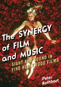 Cover-Bild zum Titel 'The Synergy of Film and Music' von 'Peter Rothbart'