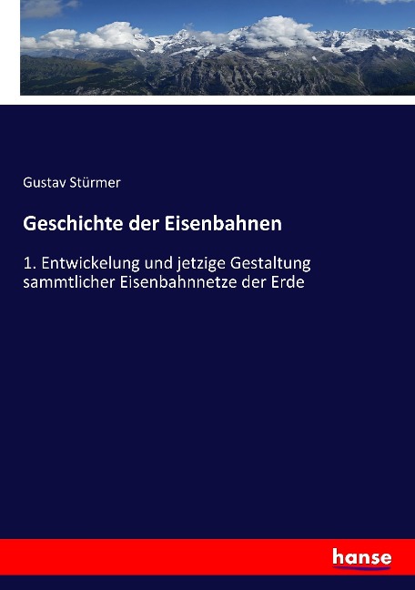 Geschichte der Eisenbahnen - Gustav Stürmer