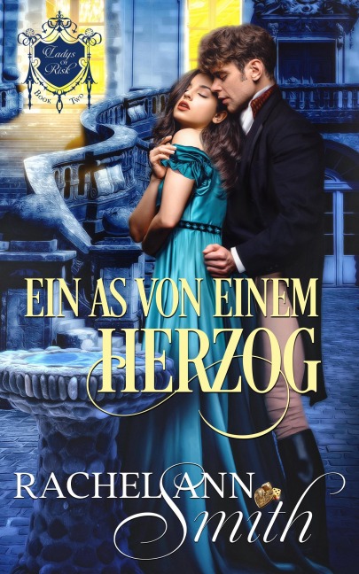 Ein As von einem Herzog (Ladys of Risk, #2) - Rachel Ann Smith