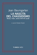 Cover-Bild zum Titel 'La nascita del chassidismo. Mistica, rituale, società (XVIII-XIX secolo)' von 'Jean Baumgarten'