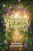 Cover-Bild zum Titel 'Evergreen Legacy' von 'Heather Schneider'