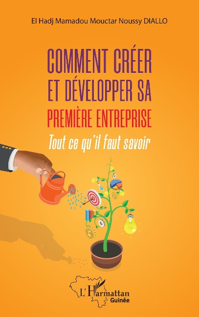 Comment créer et développer sa première entreprise - Diallo