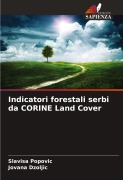 Cover-Bild zum Titel 'Indicatori forestali serbi da CORINE Land Cover' von 'Slavisa Popovic, Jovana Dzoljic'